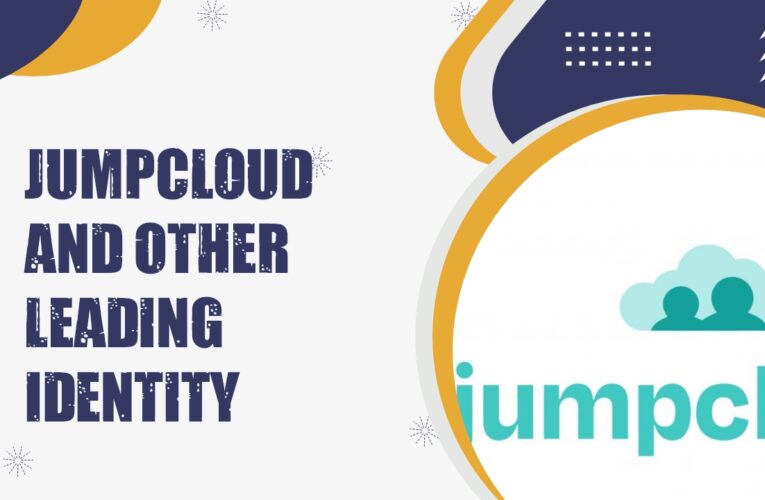 JumpCloud and 4 Other Leading Identity and Access Management Companies